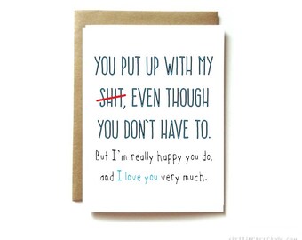 birthday or anniversary love card for boyfriend, girlfriend, husband, wife. you put up with my shit