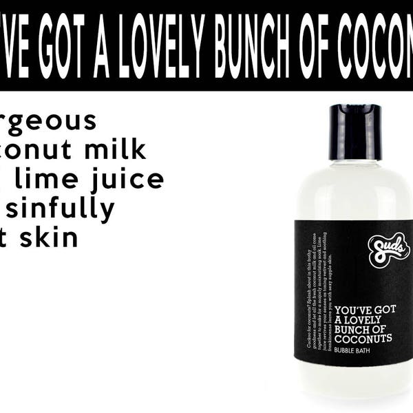 You've Got a Lovely Bunch of Coconuts Bubble Bath. Fair Trade Organic Vegan Cruelty-Free Cosmetics. 5% of Proceeds Go To Grassroots Charity