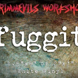 May include: White vinyl decal with the text "fugg it" in a distressed font. The decal is available in two sizes: 1.5" x 5" or 2" x 7".