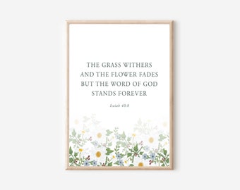 Bible Verse Printable Art Print Isaiah 40 8 Grass Withers Flower Fades Wall Art Scripture Home Decor Instant Art Print Download Floral Art