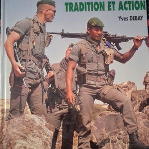 La Legion Etrangere: Tradition Et Action Military History Book (French) Yves Debay OOP