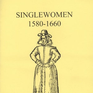 Singlewomen 1580-1660 - Stuart Press Reference Pamphlet