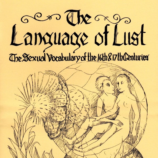 The Language of Lust, 16th & 17th Centuries - Stuart Press Living History Series: Reference Book