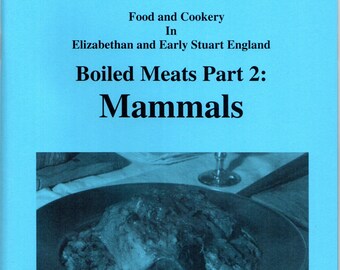 Boiled Meats Part 2 Mammals - Stuart Press Living History Series: Volume 59