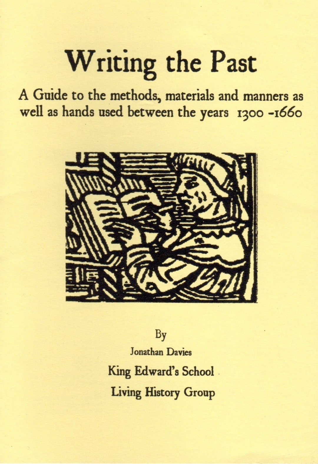 Writing the Past - Methods, Materials and Manners of Writing 1300-1600 ...