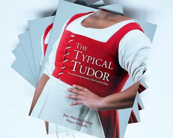 The Typical Tudor: reconstructing everyday 16th century dress