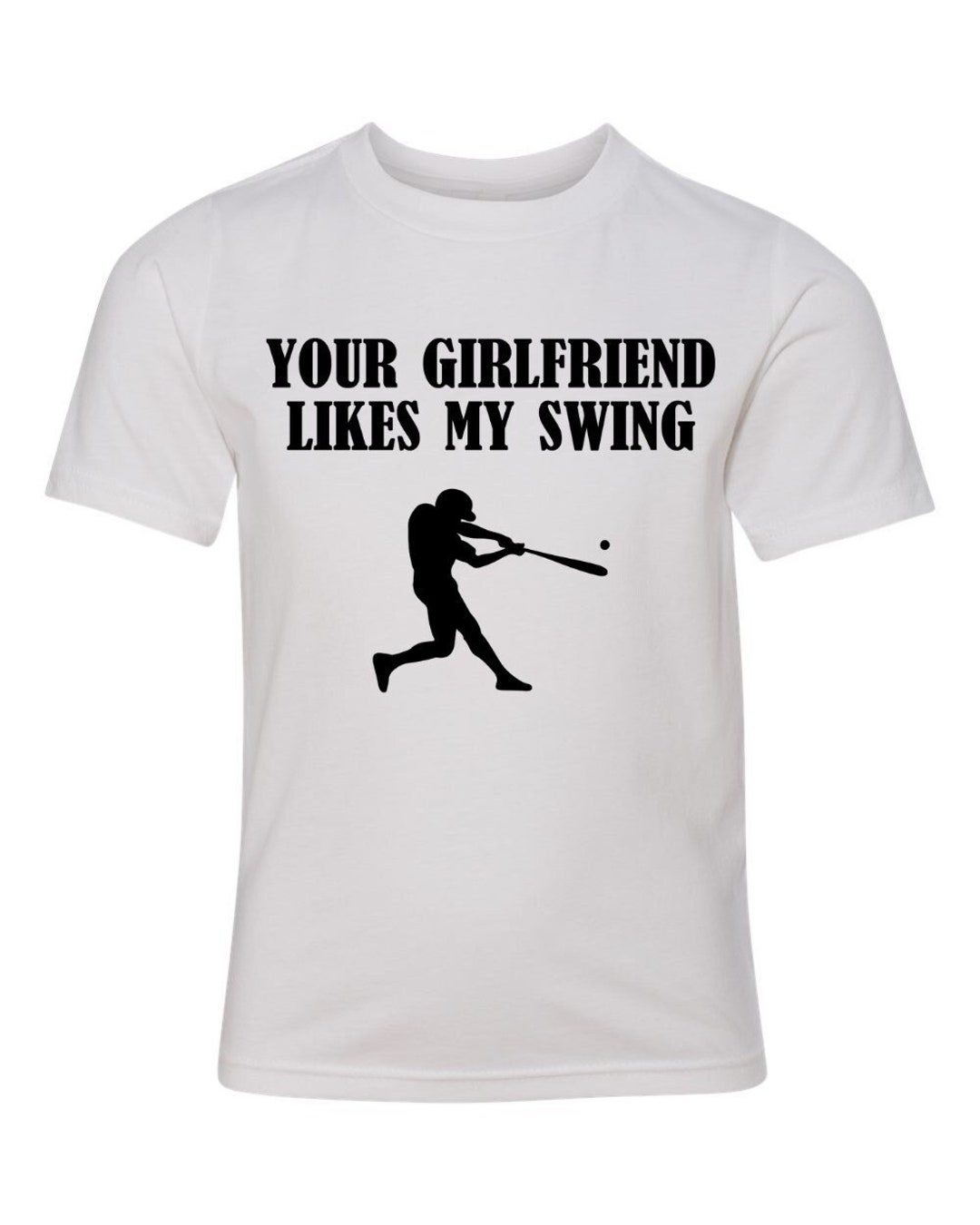 Your Girlfriend Likes My Swing Adult Unisex T-shirt - Etsy