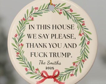 Anti Trump Christmas Ornament, Personalized Ceramic Holiday Decor