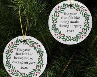 2025 Ceramic Christmas Ornament - Awake During Surgery, Funny Anti Trump Ornaments