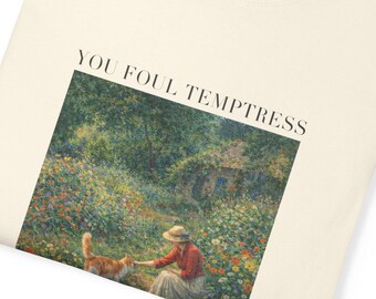 You Foul Temptress - Unisex CottonTee, Monet funny tee, cottagecore, plant lover tshirt, gardner tshirt