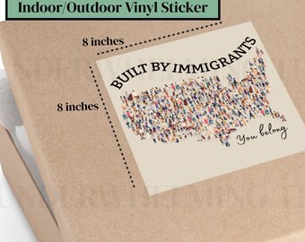 Built By Immigrants Vinyl Sticker | You Belong Map Design, Anti ICE (Indoor/Outdoor)