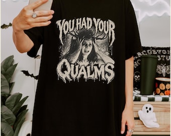 You Had Your Qualms Horror Comedy Tee, Widow's Bay Inspired Graphic Shirt