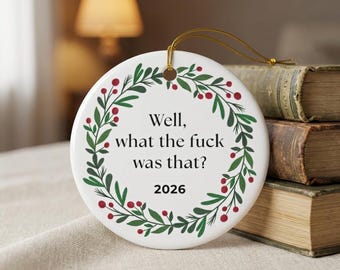 2026 What the Fuck Ceramic Christmas Ornament  Funny Anti-Trump Political Ornament