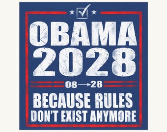 Obama 2028 - '08-'28 Because Rules Dont Exist Anymore - Car Magnet | Anti Trump Car Magnets