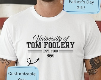University of Tom Foolery Tee | Customizable Shirt, Vintage Collegiate Logo, Dad Gifts, Dad Jokes
