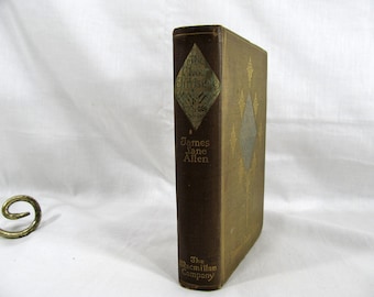 The Choir Invisible, James Lane Allen, Published by N.Y. Macmillan 1897, Hardcover Book, First Edition, 1st