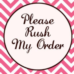 May include: A pink and white chevron patterned background with a white circle in the center. The circle has a brown border and the text "Please Rush My Order" in brown cursive writing.