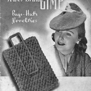 May include: A black and white image of a crocheted bag and hat. The bag is a rectangular shape with a flap closure. The hat is a cloche style with a wide brim. The image includes the text "Tower Brand GIMP Bags, Hats, Novelties No. 3 10¢".