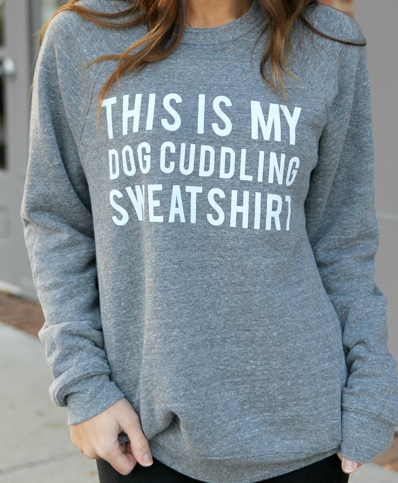 sweatshirt with my dog on it