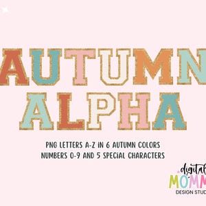 May include: Autumn themed alphabet letters in six colors: red, orange, yellow, green, blue, and pink. The letters are outlined in gold glitter and have a varsity style font. The text "AUTUMN ALPHA" is displayed above the letters. The text "PNG LETTERS A-Z IN 6 AUTUMN COLORS NUMBERS 0-9 AND 5 SPECIAL CHARACTERS" is displayed below the letters. The text "digital MOMMA DESIGN STUDIO" is displayed in the bottom right corner.
