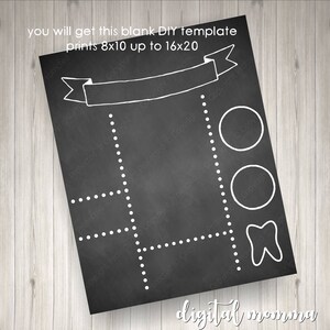 May include: A black chalkboard printable template with a white banner that says "you will get this blank DIY template prints 8x10 up to 16x20". The template has white dotted lines, circles, and a tooth shape.