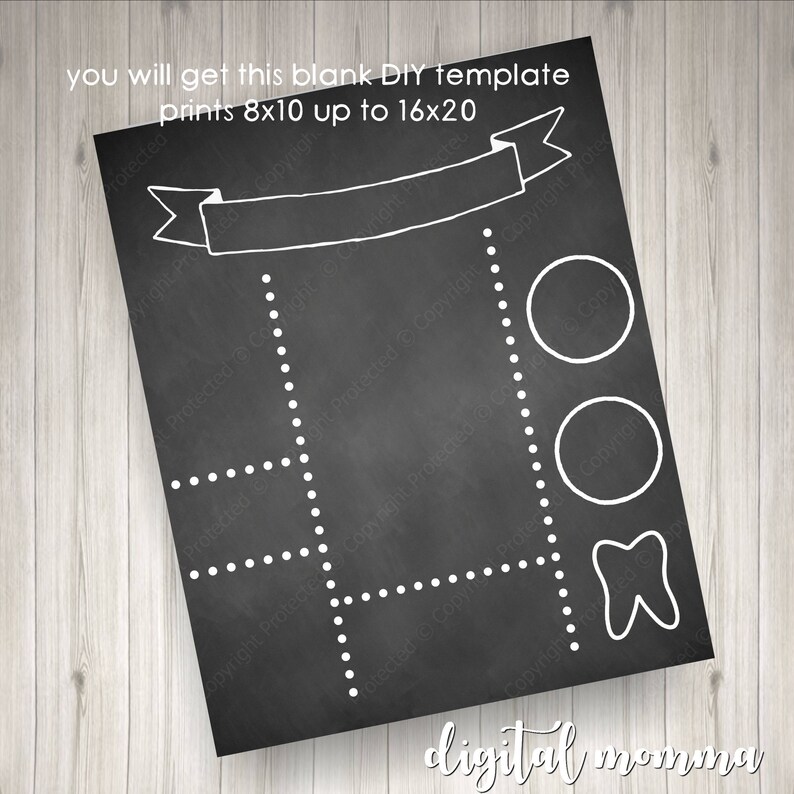 May include: A black chalkboard printable template with a white banner that says "you will get this blank DIY template prints 8x10 up to 16x20". The template has white dotted lines, circles, and a tooth shape.