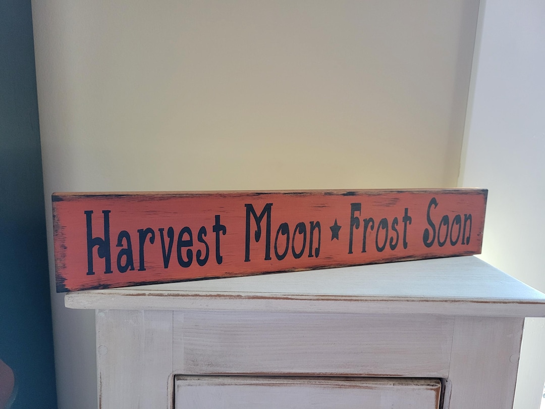 Primitive Harvest Moon Frost Soon Halloween Fall Autumn Wood Sign - Etsy
