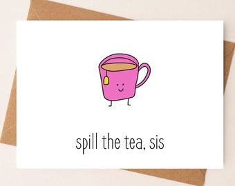 DIGITAL VERSION-Spill the tea, sis! Punny Card by Eastern Trend Collective. Friendship Card. Funny Card. Cute Illustration. Digital Download