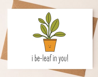 DIGITAL DOWNLOAD I beleaf in you! Punny Card by Eastern Trend Collective. Flirty Card. Encouragement Card. Funny Card. Cute Card.