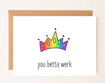 DIGITAL DOWNLOAD You Betta WERK -  by Eastern Trend Collective. Friendship Card. Funny Card. Cute Card. Pride Card. Encouragement. Rainbow