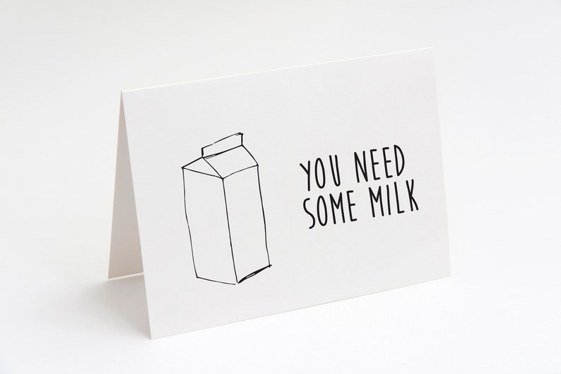 You Need Some Milk Card