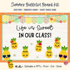 May include: A summer-themed bulletin board kit with the text "Summer Bulletin Board Kit" and "Life is Sweet IN OUR CLASS!". The design includes smiling pineapple characters, floral accents, and editable name tags. The kit is designed for easy preparation.