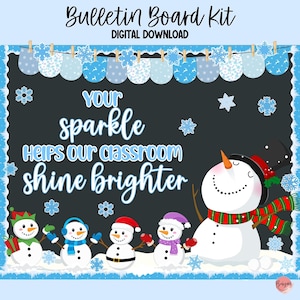May include: Digital download bulletin board kit with a winter theme. The design features a chalkboard background with the text "Your sparkle helps our classroom shine brighter." Snowmen with various hats and scarves are at the bottom.