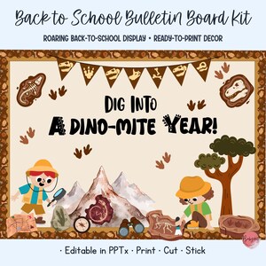 May include: A back-to-school bulletin board kit with a dinosaur theme. The design includes the text "Dig Into A Dino-Mite Year!" with illustrations of dinosaurs, explorers, mountains, and a tree. The kit is ready-to-print and editable.