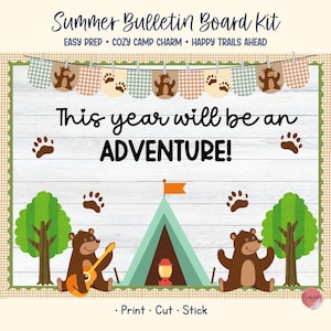 May include: A summer-themed bulletin board kit with the text "This year will be an ADVENTURE!". The design includes a tent, bears, trees, paw prints, and banners. The kit is designed for easy prep and includes the text "Print Cut Stick".