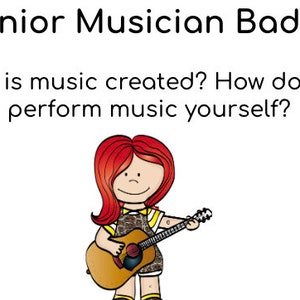 Pode incluir: Uma ilustração de desenho animado de uma menina tocando guitarra com o texto "Junior Musician Badge" e "Como a música é criada? Como você toca música sozinho?"