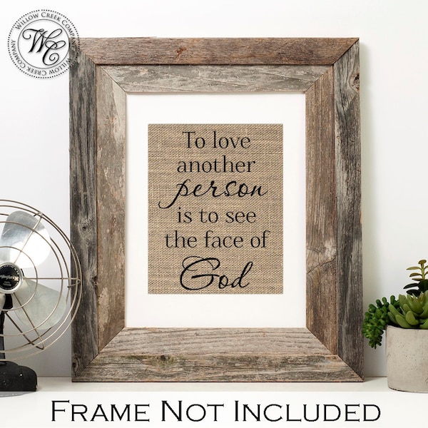 Les Miserables, To Love Another Person is to See the Face of God, Burlap Wedding, Victor Hugo, Les Miserables Quote