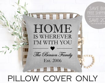 Home is Wherever I'm with You Pillow Cover, Military Gift, Personalized Keepsake Pillow Cover,  Wedding Gift, Engagement Gift, Anniversary