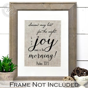Sorrow may last for the night but joy comes in the morning, Scripture print, Bible verse, Christian print, Psalms 30:5, Christian gift