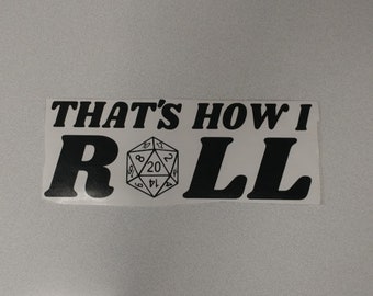 That's How I roll gaming Car decal, Vinyl decal RPG Gamer