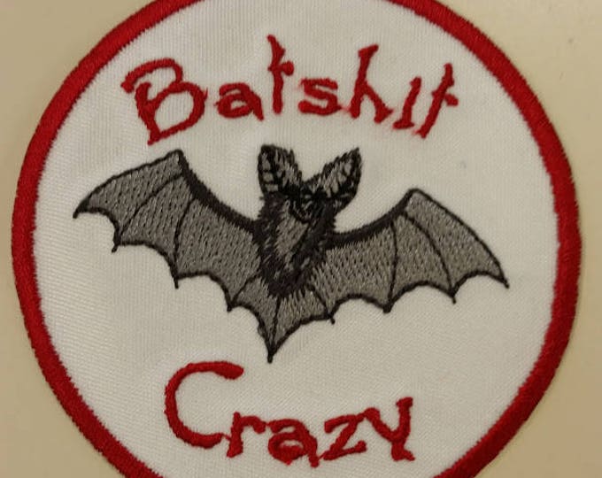 Batshit Crazy Embroidered Patch, Funny Applique Patch, Bat Embroidered Patch, Bat Crazy Patch, Batshit Iron On Patch