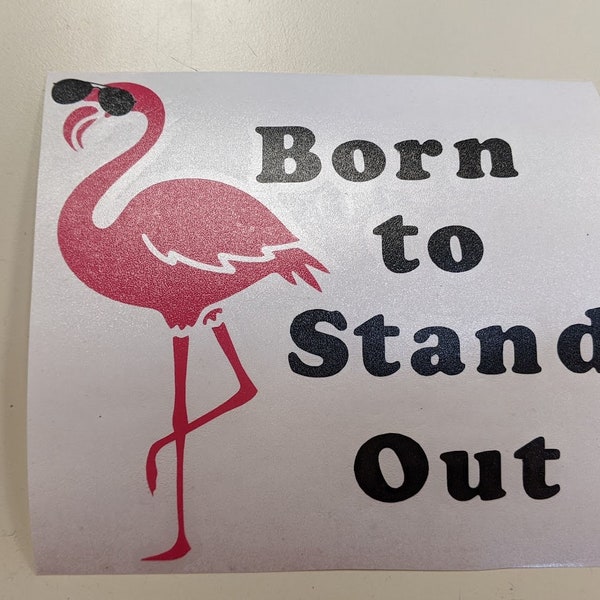 Born to Stand out Flamingo Decal