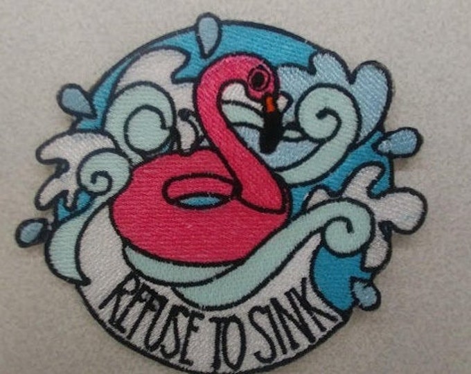 Motivational Embroidered Patch, Don't Give up, Refuse to Sink Iron On Patch