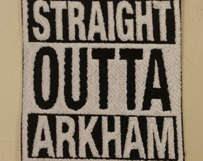 Straight Outta Arkham Embroidered Patch,  Iron On Patch Straight Outta