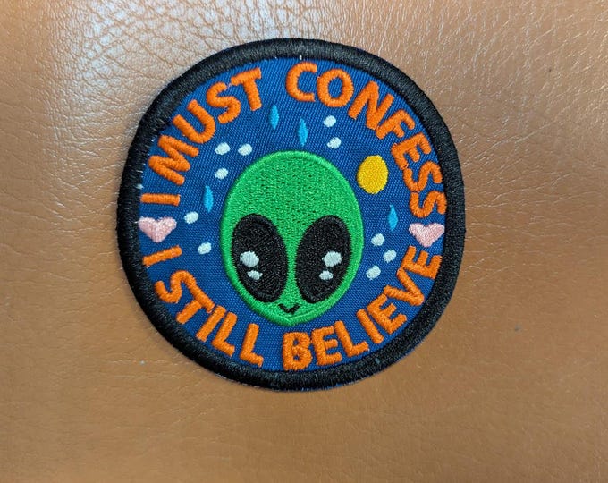 Alien I still Believe Embroidered Patch