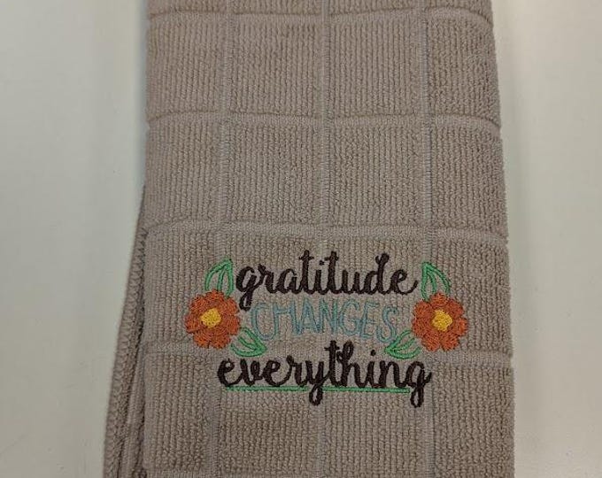 Gratitude changes Everything Kitchen Towel