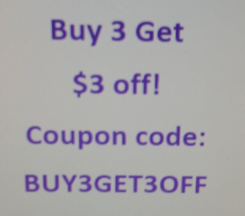 May include: Purple text on a white background reads "Buy 3 Get $3 off!" and "Coupon code: BUY3GET3OFF".