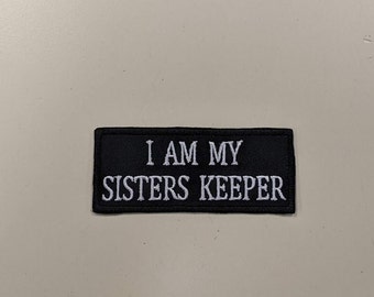 I Am My Sisters Keeper Embroidered Biker patch