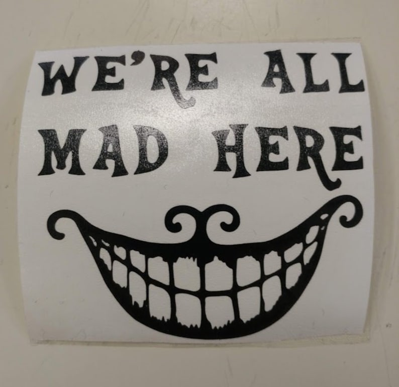 We're All Mad Here Vinyl Decal  Cheshire Cat Decal image 0