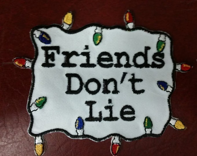 Friends Don't Lie Embroidered Patch, Applique TV Show Patch,   Embroidered Iron On Patch